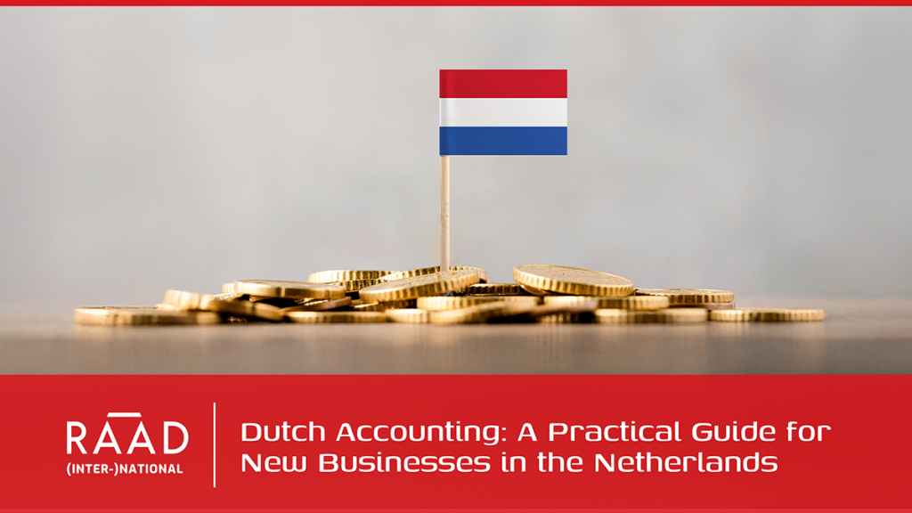 Dutch Accounting: A Practical Guide for New Businesses in the Netherlands
